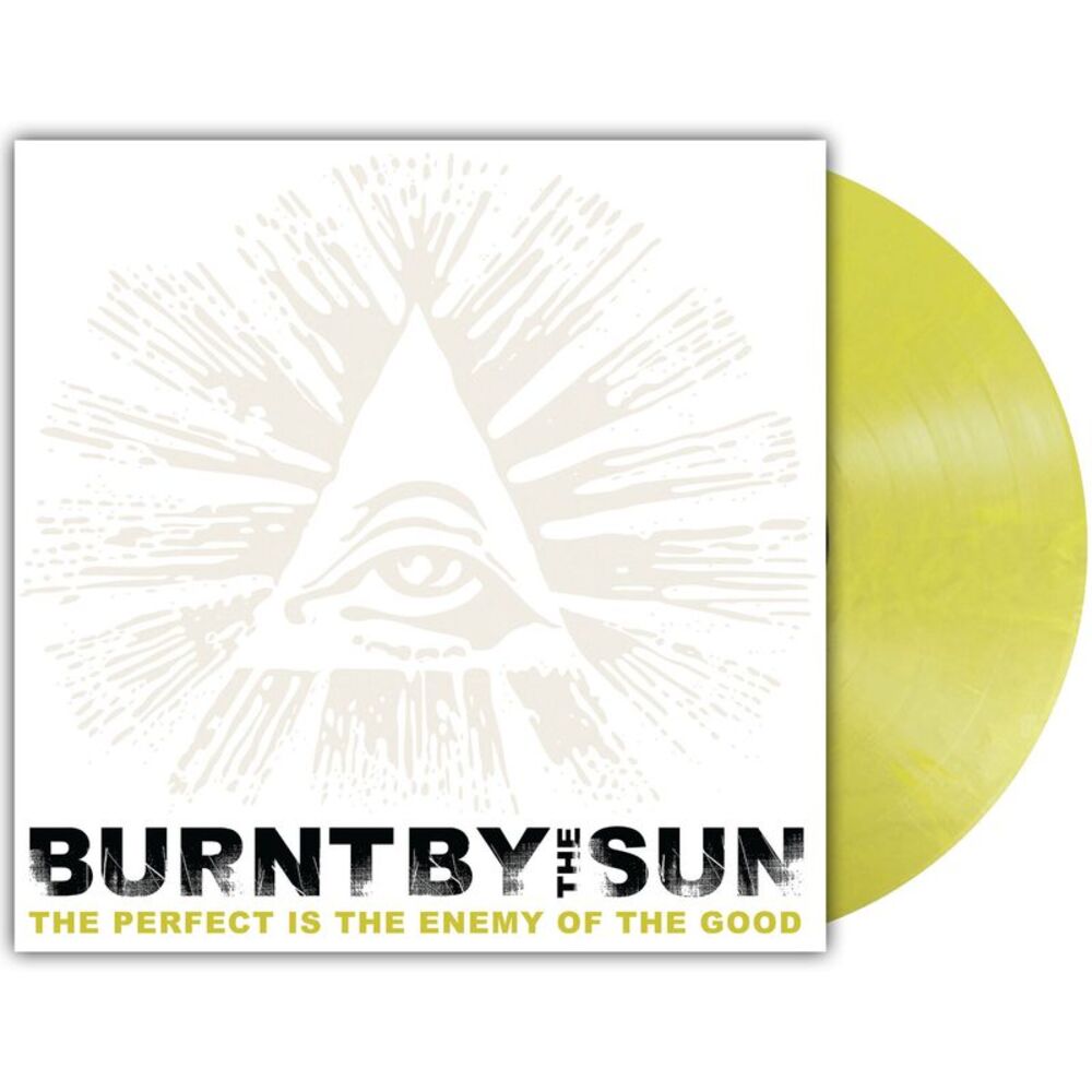 Burnt by the Sun - The Perfect Is The Enemy Of The Good  LP LP